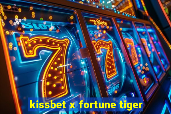 kissbet x fortune tiger